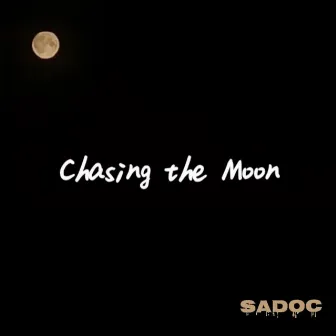 Chasing the Moon by 