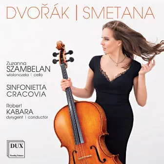 Dvořák: Cello Concerto in B Minor - Smetana: Die Moldau by Sinfonietta Cracovia