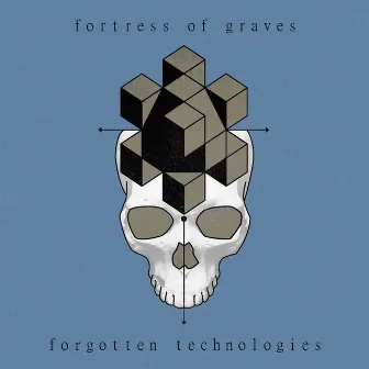 Forgotten Technologies by Fortress of Graves