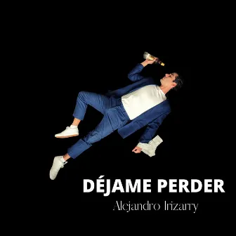 Dejame Perder by Alejandro Irizarry