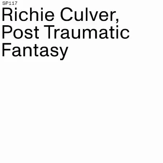 Post Traumatic Fantasy by Richie Culver