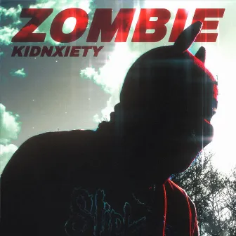 Zombie by Kidnxiety