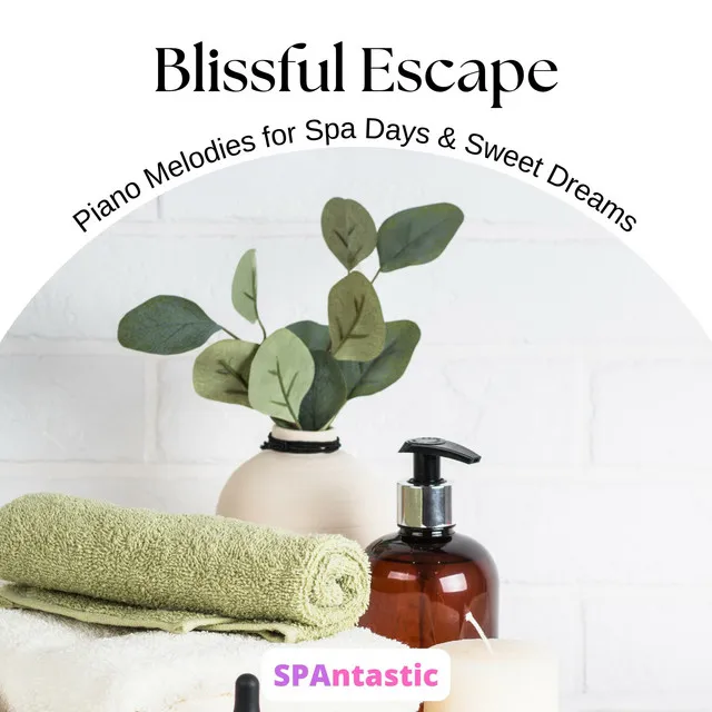 Blissful Escape: Piano Melodies for Spa Days & Sweet Dreams