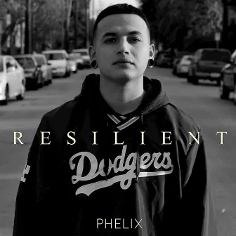 Resilient by Phelix