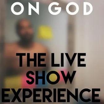 O N G O D (THE LIVE SHOW EXPERIENCE) by Phinisey