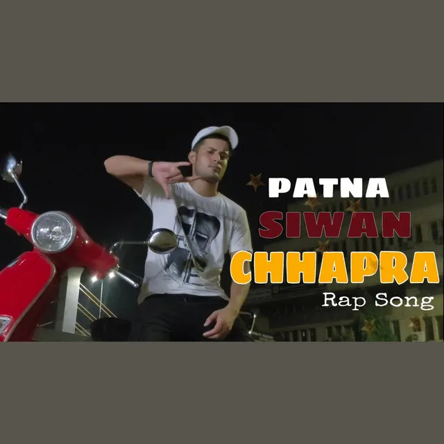 Patna Siwan Chhapra Rap