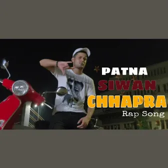 Patna Siwan Chhapra Rap by Unknown Artist