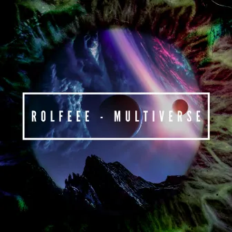 Multiverse by Rolfeee