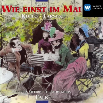 Wie einst im Mai [Musikalische Gesamtaufnahme] by Walter Kollo