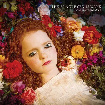 Close Your Eyes and See by The Blackeyed Susans