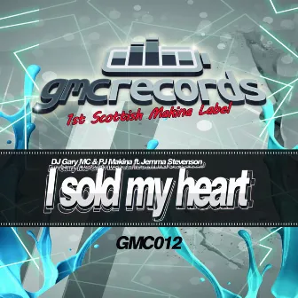 I Sold My Heart by Dj Gary Mc