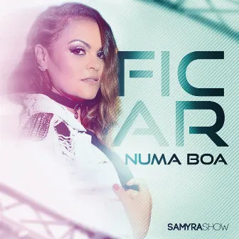 Ficar Numa Boa by Samyra Show