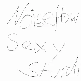 Sexy Sturdy by Noiseflow