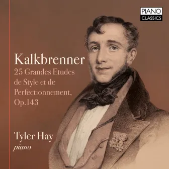 Kalkbrenner: 25 Grandes Etudes de Style et de Perfectionnement, Op. 143 by Friedrich Kalkbrenner