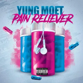 Pain Reliever by Yung Moet