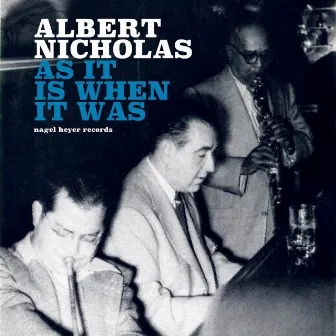 As It Is When It Was by Albert Nicholas