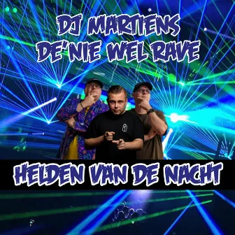 Helden Van De Nacht by De'nie wel Rave