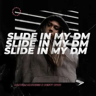 Slide In My DM by Desty Rush