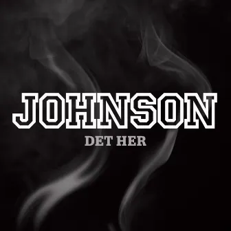 Det Her by Johnson