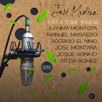 Para Que Nadie | Parke Sessions #1 by PARKE SESSIONS