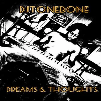 Dreams & Thoughts by Djtonebone