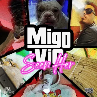 Seen Her by Migo Vic