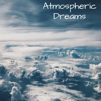 Atmospheric Dreams by Roboto 23