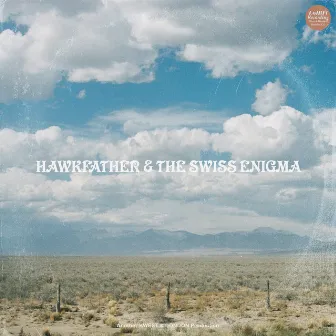 Hawkfather & The Swiss Enigma by Hawkfather