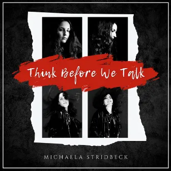 Think Before We Talk by Michaela Stridbeck