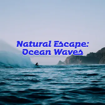 Natural Escape: Ocean Waves by Sounds of Waves