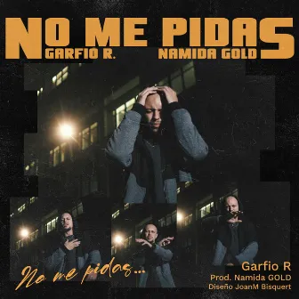 No me pidas by Garfio R