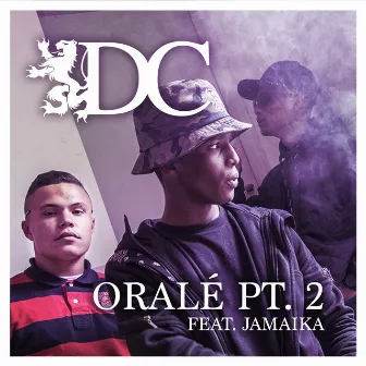 Oralé Pt. 2 by DC