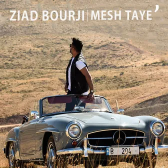 Mesh Taye' by Ziad Bourji