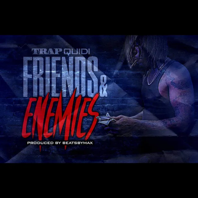 FRIENDS & ENEMIES