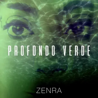 PROFONDO VERDE by Zenra