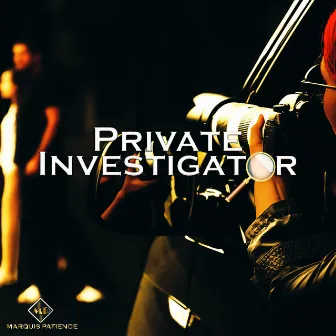 Private Investigator by Marquis Patience