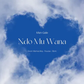 Ndo Mu Wana by Man-Gale