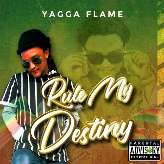 Rule My Destiny by Yagga Flame