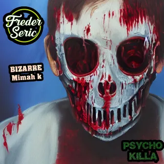 Psycho Killa by Freder Seric