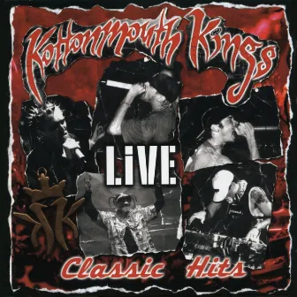 Classic Hits Live by Kottonmouth Kings