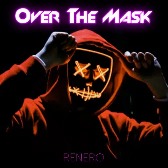 Over The Mask by ReNero