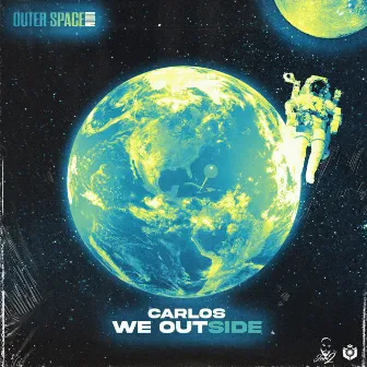 We Outside by Carlos