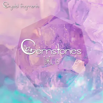 Gemstones, Vol. 6 by Crystal Fragments