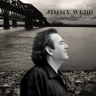 Just Across The River by Jimmy Webb