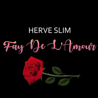 Fay de l'amour by Herve Slim