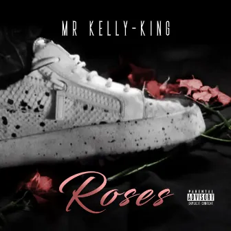 Roses by Mr Kelly-King