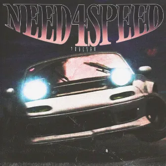 NEED4SPEED by YUNG VRO