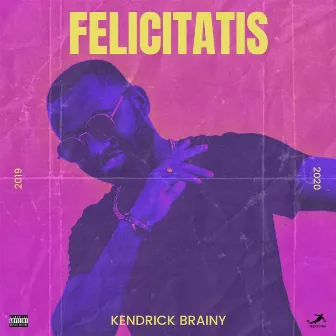 Felicitatis by Kendrick Brainy