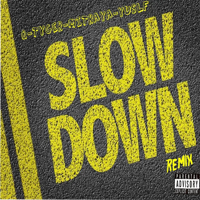 SLOW DOWN REMIX - Remix