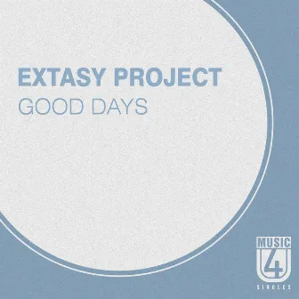 Good Days - Single by Extasy Project